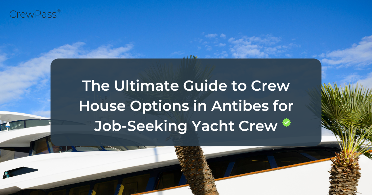 Ultimate Guide to Crew House Options in Antibes